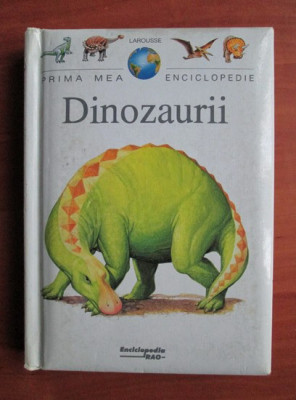 Prima mea enciclopedie. Dinozaurii (1998, editie cartonata) foto