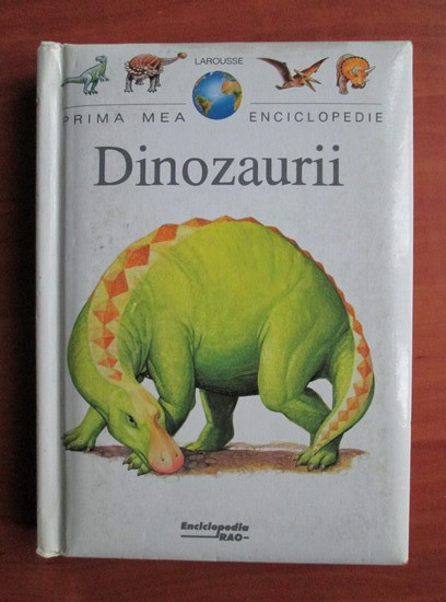 Prima mea enciclopedie. Dinozaurii (1998, editie cartonata)