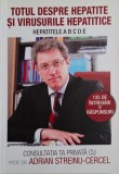 Totul despre hepatite si virusurile hepatitice. Hepatitele A, B, C, D, E &ndash; Adrian Streinu-Cercel