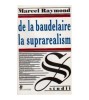 Marcel Raymond - De la Baudelaire la suprarealism (Univers, 1998) Eseuri critica literara - Sublinieri creion
