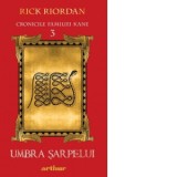 Cronicile familiei Kane 3. Umbra sarpelui - Rick Riordan
