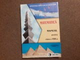 MATEMATICA MANUAL PENTRU CLASA A VIII-A - Mihaela Singer, Consuela Voica,