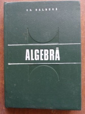 Algebra- Gh. Galbura foto