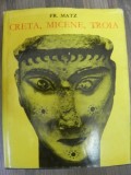 CRETA , MICENE , TROIA de FR. MATZ , 1969