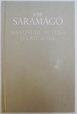 MANUAL DE PICTURA SI CALIGRAFIE de JOSE SARAMAGO , 2010