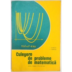 CULEGERE DE PROBLEME DE MATEMATICA PENTRU TREAPTA a - II - a DE LICEE de I. GIURGIU , F. TURTOIU , 1981