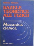 Bazele teoretice ale fizicii, vol. I. Mecanica clasica - Valeriu Novacu