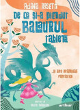 De ce și-a pierdut Balaurul tableta - Hardcover - Adina Rosetti - Arthur