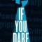 If You Dare