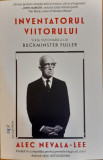 Inventatorul viitorului Viata vizionara a lui Buckminster Fuller