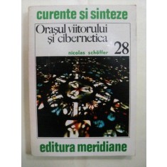 ORASUL VIITORULUI SI CIBERNETICA -NICOLAS SCHOFFER - BUC. 1980