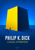A hal&aacute;l &uacute;tvesztője - Philip K. Dick