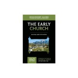 Early Church Discovery Guide: Becoming a Light in the Darkness