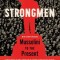 Strongmen: Mussolini to the Present