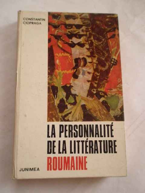 La Personnalite De La Litterature Roumaine - C. Ciopraga ,269447