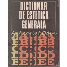 Dictionar De Estetica Generala - Ionel Achim, Gheorghe Achitei