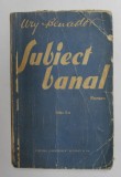 SUBIECT BANAL - roman si &#039;&#039; APPASSIONATA &#039;&#039; - nuvela de URY BENADOR , 1934, PREZINTA URME DE INDOIRE SI DE UZURA