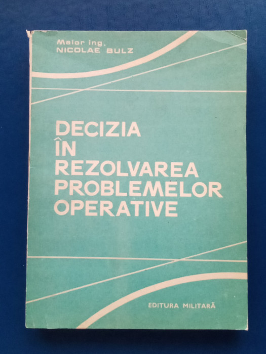 Decizia &icirc;n rezolvarea problemelor operative - Nicolae Bulz