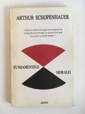 ARTHUR SCHOPENHAUER - FUNDAMENTELE MORALEI, ED ANTET foto