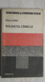 Paul Goma - Soldatul c&icirc;inelui / cainelui, 1991, Humanitas