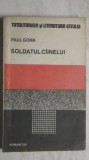 Paul Goma - Soldatul c&icirc;inelui / cainelui (vezi detalii pentru livrare in tara)