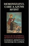 Demonizatul care a ajuns sfant