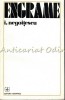 Engrame - I. Negoitescu, Editura Albatros, 1975, Studii Literare, Tiraj 1450 exemplare