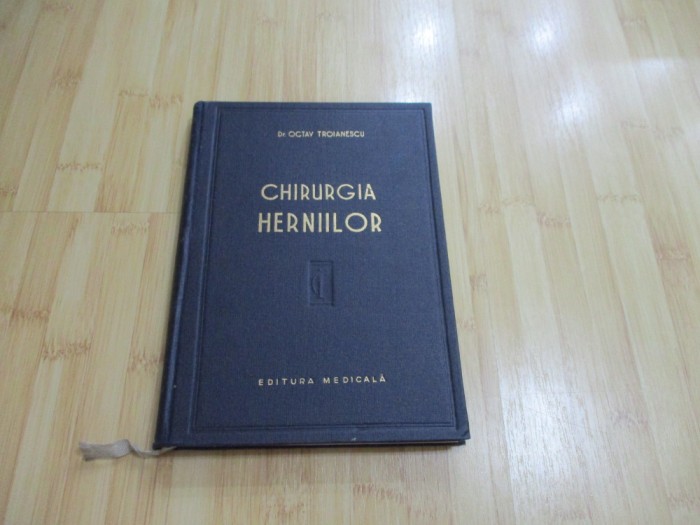 OCTAV TROIANESCUCHIRURGIA HERNIILOR 1959 Okazii.ro