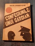 Confesiunile unui gardian Ioan Chertitie