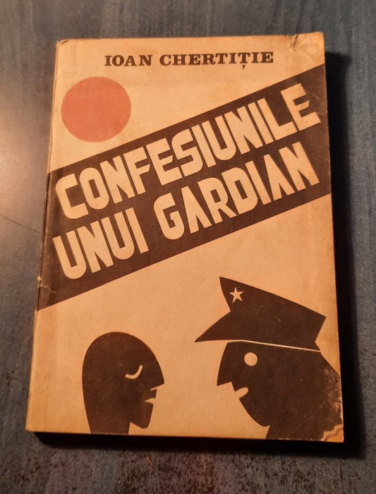 Confesiunile unui gardian Ioan Chertitie
