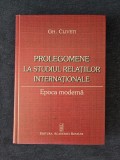 Prolegomene la studiul Relatiilor Internationale. Epoca moderna &ndash; Gh. Cliveti