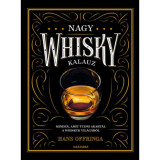 Nagy whiskykalauz - Minden, amit tudni akart&aacute;l a whisky vil&aacute;g&aacute;r&oacute;l - Hans Offringa