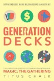 Generation Decks: The Unofficial History of Gaming Phenomenon Magic the Gathering