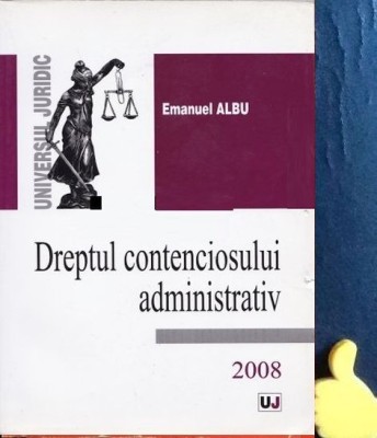 Dreptul contenciosului administrativ Emanuel Albu foto