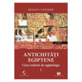 Antichitati egiptene Volumul 1 - Renata Tatomir