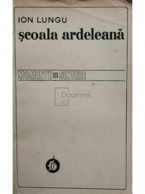 Ion Lungu - Scoala ardeleana (editia 1978) foto