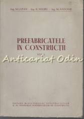 Prefabricatele In Constructii I - M. Lupan, R. Negru, M. Andonie foto