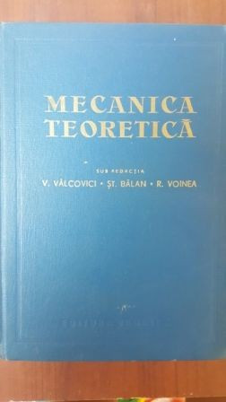 Mecanica teoretica- V. Valcovici, St. Balan