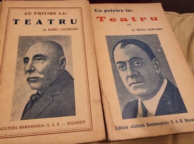 Barbu Lazarescu - Cu privire la Teatru Vol. I si II foto