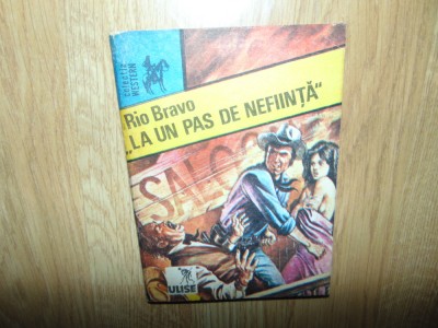 Colectia Western -Rio Bravo -La un pas de nefiinta - Niculae Franculescu foto