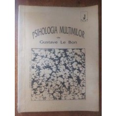 Psihologia multimilor- Gustave Le Bon
