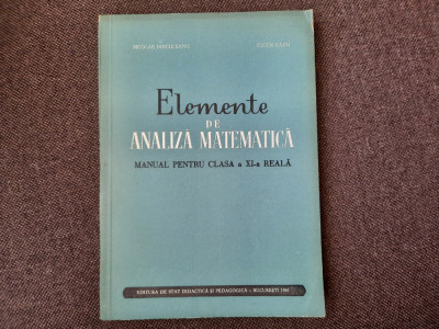 ELEMENTE DE ANALIZA MATEMATICA - Nicolae Dinculeanu, Eugen Radu foto