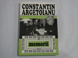 MEMORII PENTRU CEI DE MAINE * Amintiri din vremea celor de ieri Vol. XI - CONSTANTIN ARGETOIANU