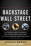 Backstage Wall Street: An Insider&#039;s Guide to Knowing Who to Trust, Who to Run From, and How to Maximize Your Investments