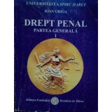 Ioan Griga - Drept penal. Partea generala, vol. I (Editia: 2006)