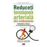 Reduceti tensiunea arteriala fara medicamente, Roger Mason, ALL