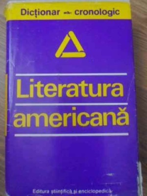 LITERATURA AMERICANA. DICTIONAR CRONOLOGIC-DAN GRIGORESCU-231991 foto