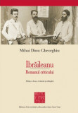 Mihai Dinu Gheorghiu - Ibrăileanu, romanul criticului ed. II 2014