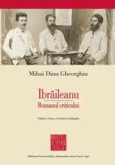 Mihai Dinu Gheorghiu - Ibrăileanu, romanul criticului ed. II 2014 foto