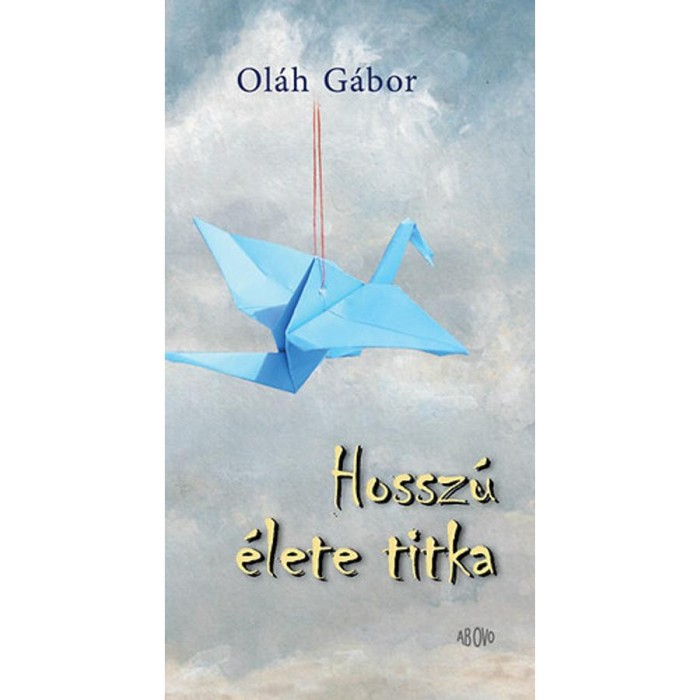 Hossz&uacute; &eacute;lete titka - Ol&aacute;h G&aacute;bor